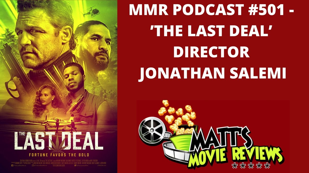 The Last Deal director Jonathan Salemi | Matt's Movie Reviews Podcast #501