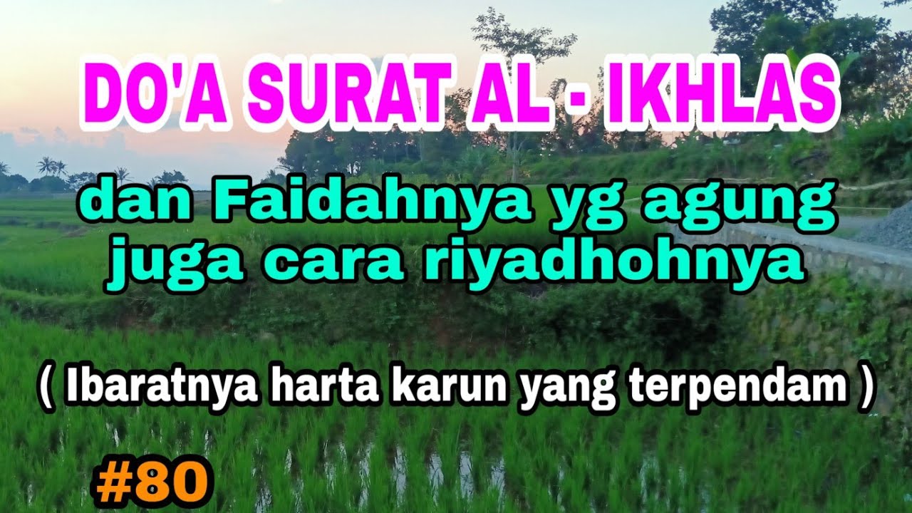 #80 DO'A SURAT AL - IKHLAS DAN CARA RIYADHOHNYA
