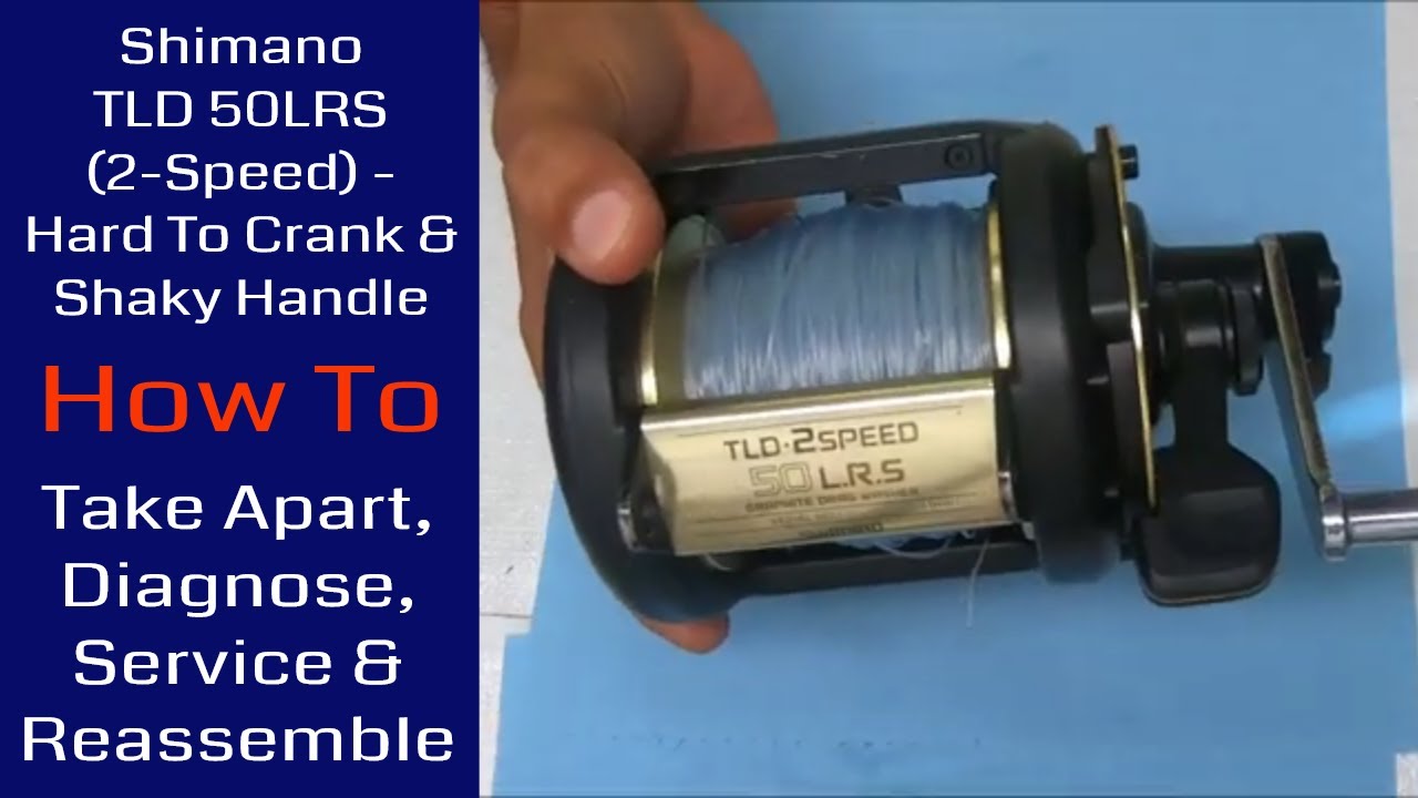 Shimano TLD 50LRS Handle Shaky And Hard To Crank - How to diagnose & service