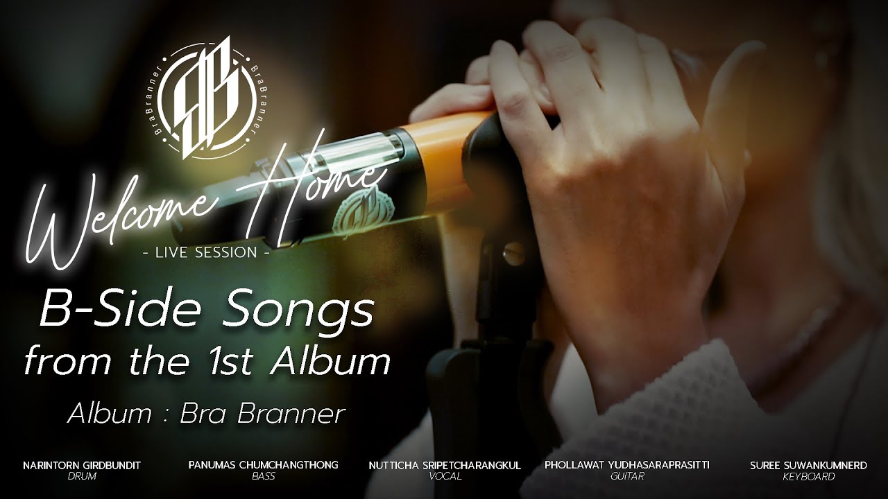 &ldquo;B-Side Songs from 1st Album&rdquo; Bra Branner Welcome Home Live Session 2022