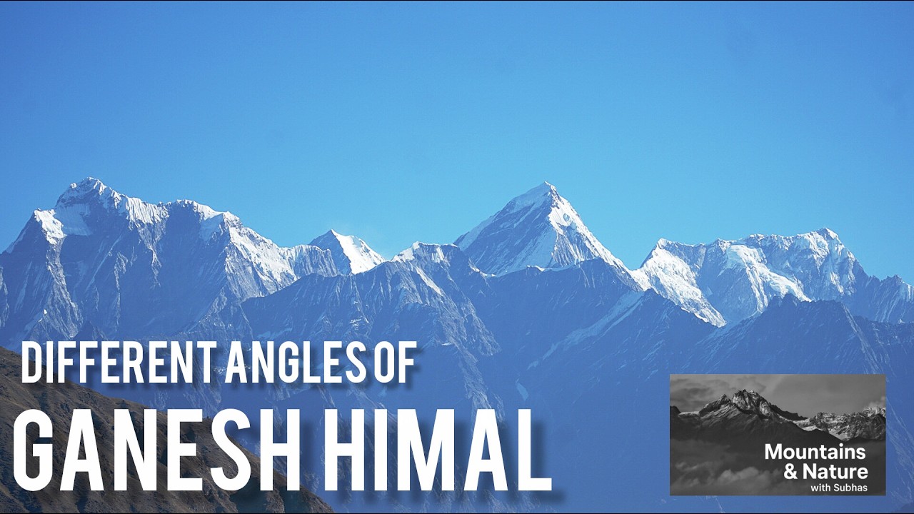 DIFFERENT ANGLES OF GANESH HIMAL