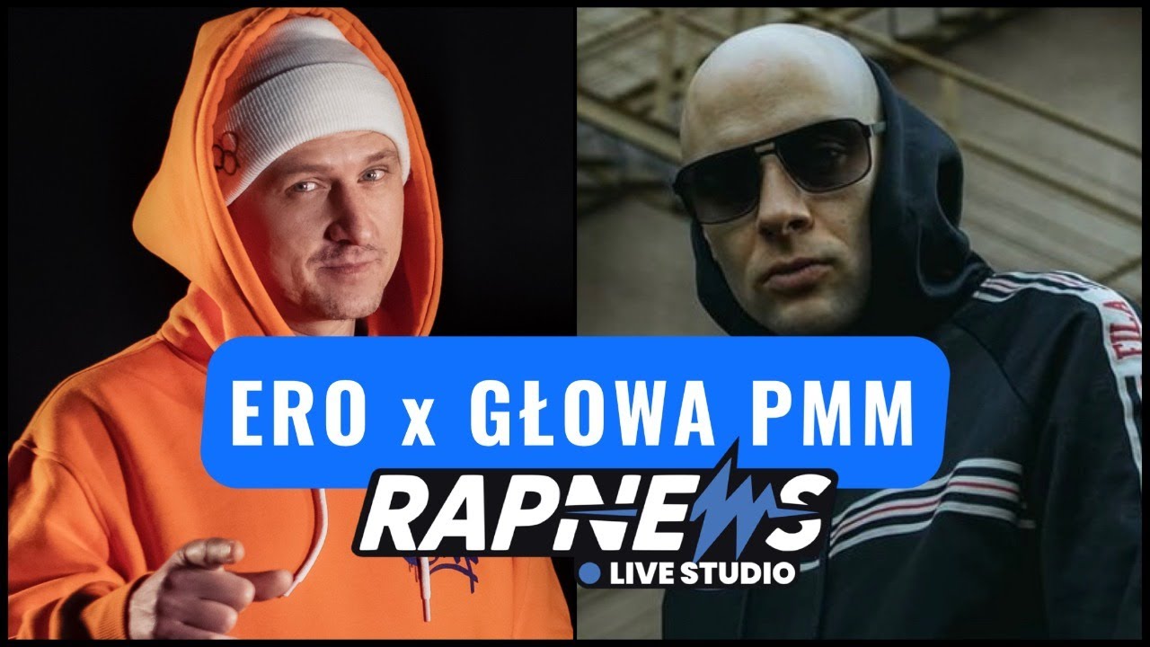 🔵 ERO x GŁOWA PMM na ŻYWO | RAPNEWS LIVE #54
