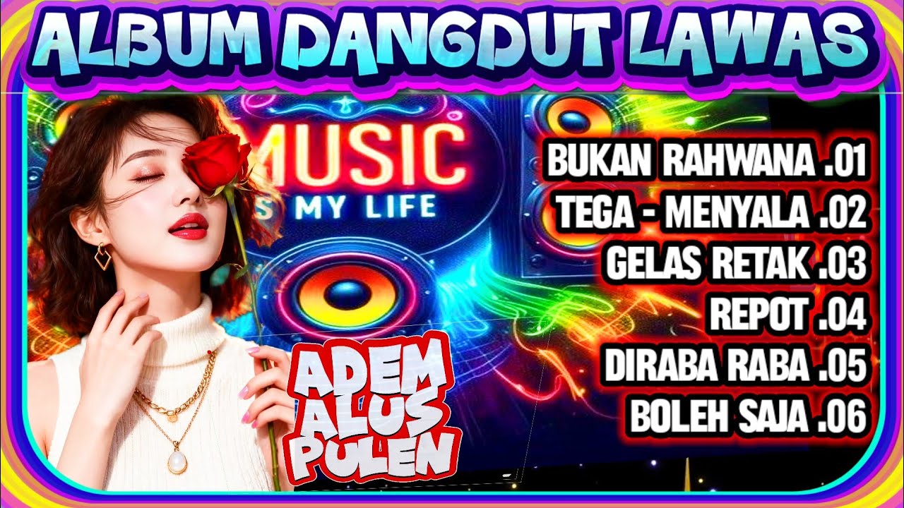 ALBUM DANGDUT LAWAS - DANGDUT KOMPILASI  - KOLEKSI DANGDUT POPULER - DANGDUT VIRAL TEGA MENYALA 