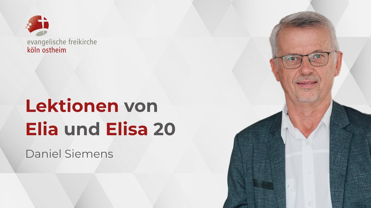 Lektionen von  Elia und Elisa 20 // Daniel Siemens