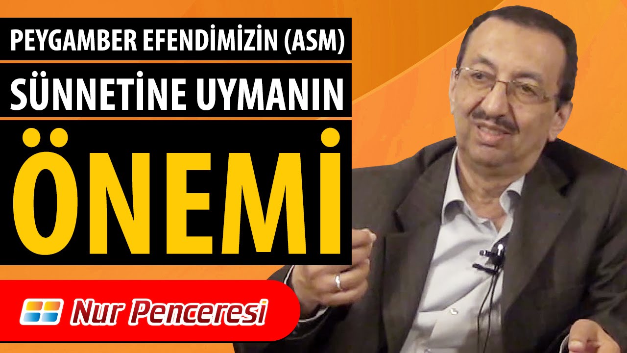 Prof. Dr. Alaaddin BAŞAR - Peygamber Efendimizin (asm) Sünnetine Uymanın Önemi