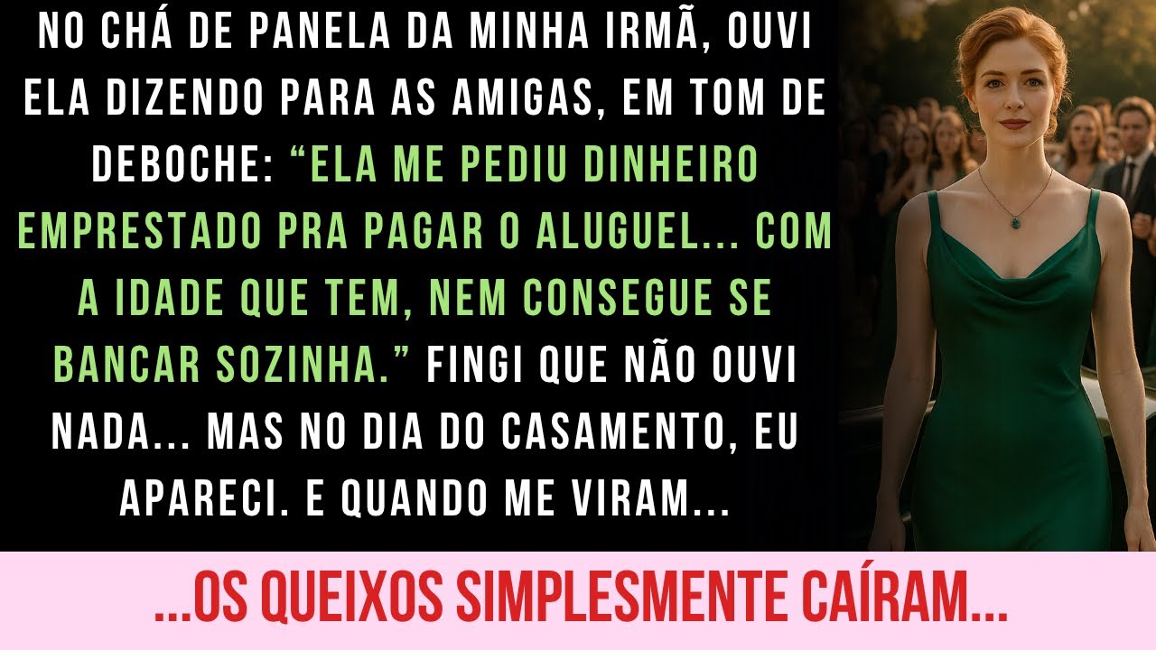 ELA ME HUMILHOU NO CHÁ DE PANELA. NO CASAMENTO DELA, MOSTREI QUEM EU REALMENTE ERA...