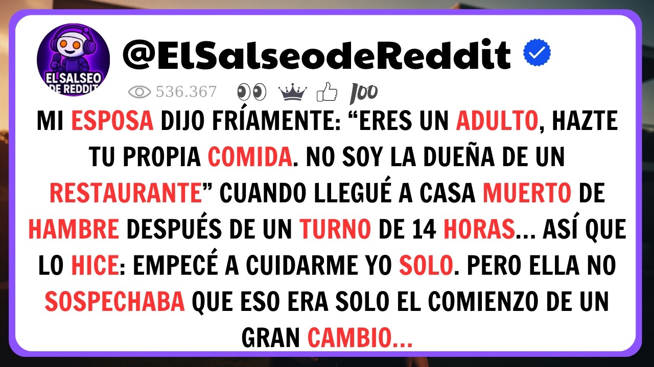 Mi Esposa Dijo Fríamente: “Eres Un ADULTO, Hazte Tu Propia COMIDA”… No Sabía Lo Que Vendría Después