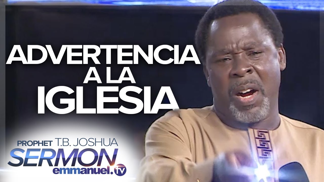 ¡ADVERTENCIA PARA LA IGLESIA! ⚠– Profeta T.B. Joshua