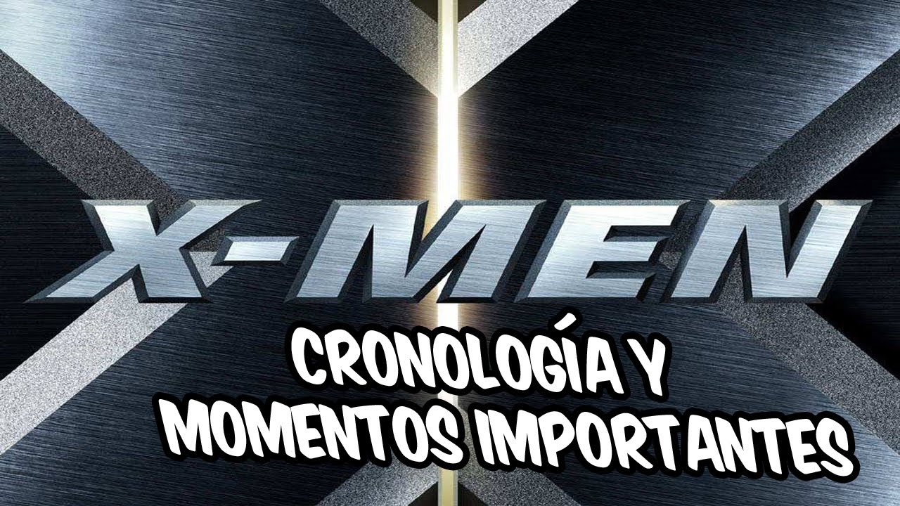 Cronología de las películas de X-men y momentos importantes de su historia