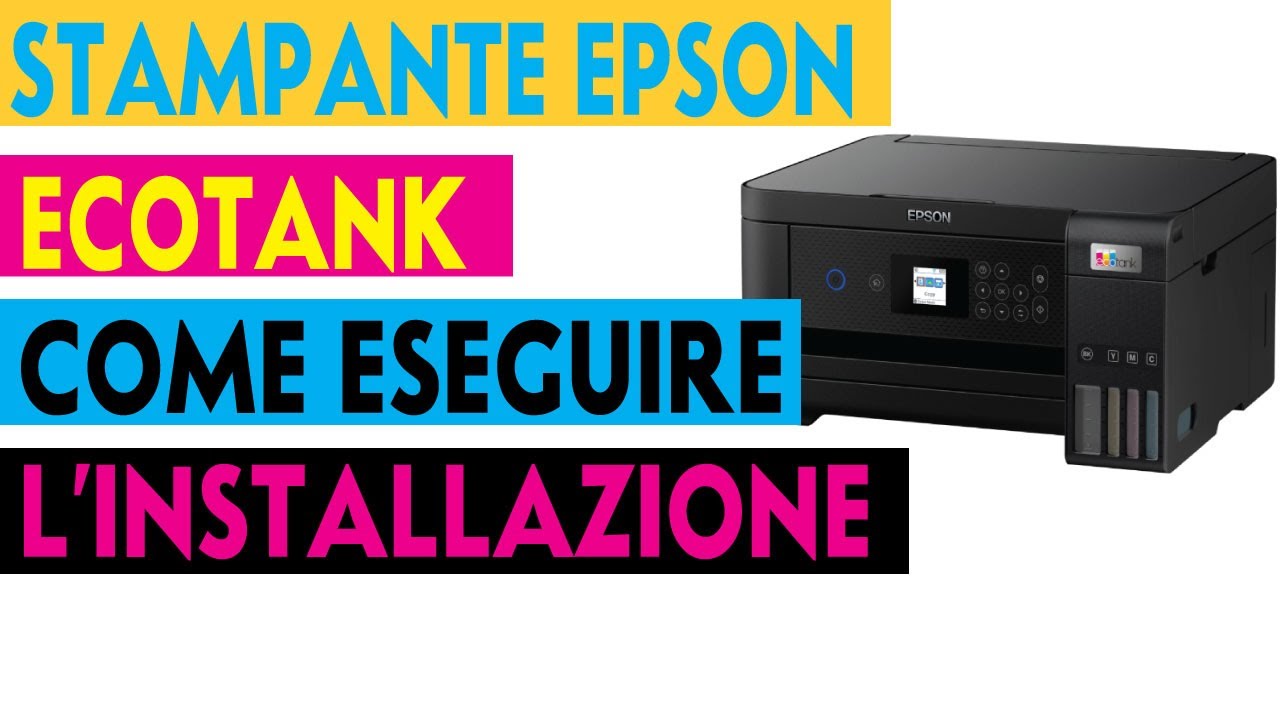 STAMPANTE EPSON ECOTANK COME ESEGUIRE L'INSTALLAZIONE