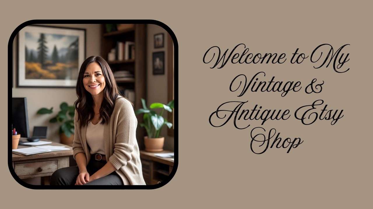 I'm Opening a Vintage and Antique Etsy Shop!