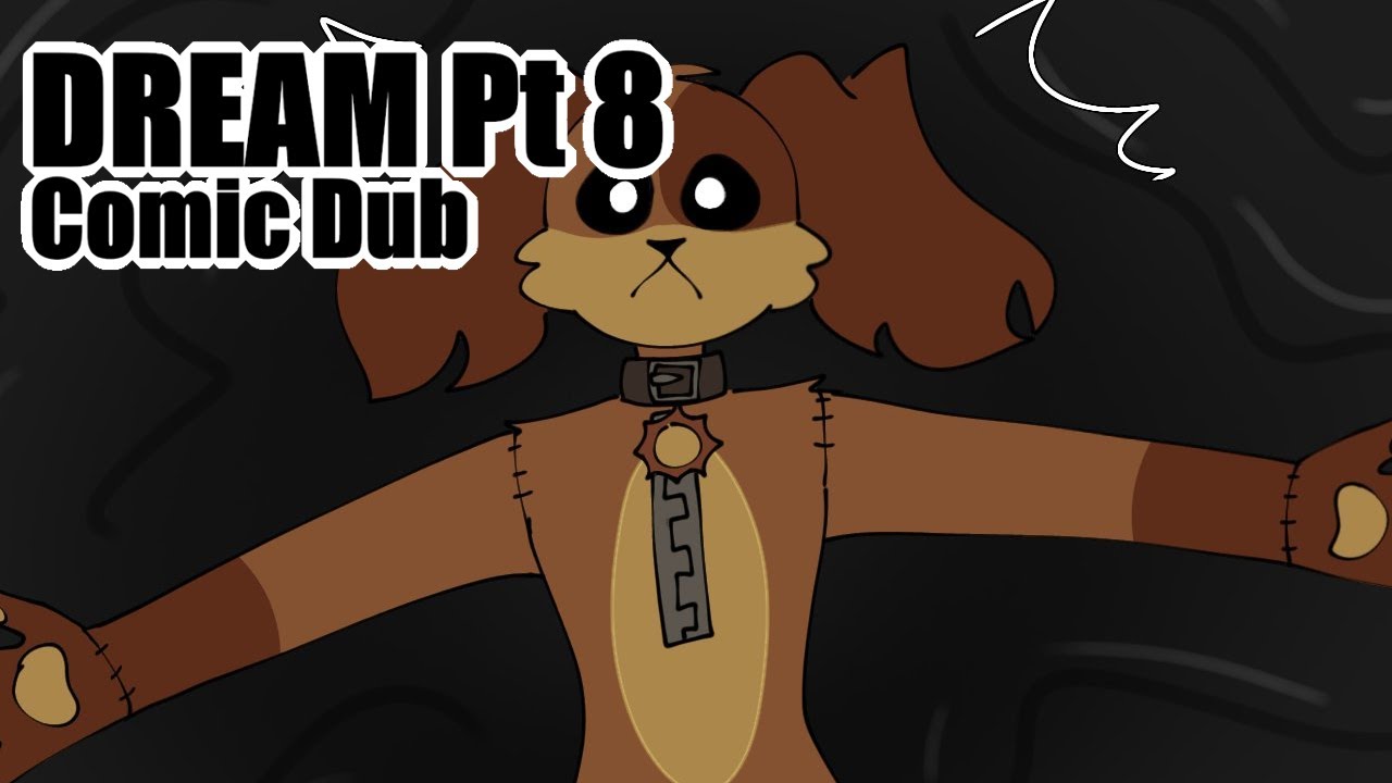 Dream Pt 8 [Poppy Playtime Comic Dub] Artist: @Thelilacdemon