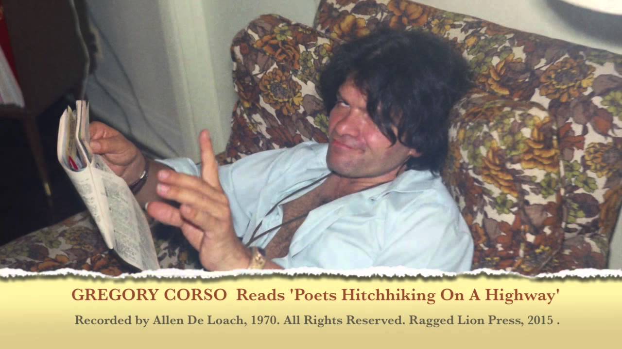 Gregory Corso Reads 'Poets Hitchhiking On A Highway'