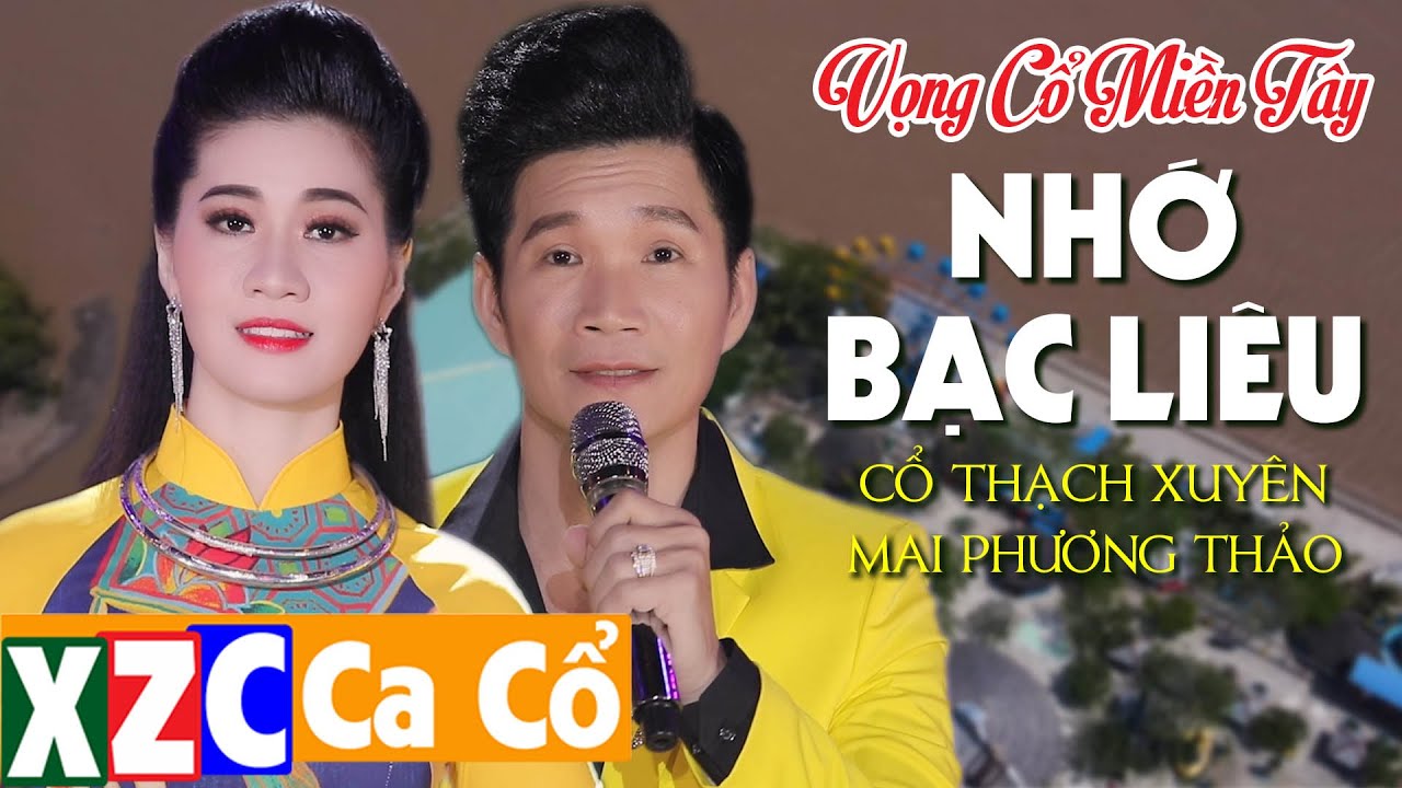 Vọng Cổ Dân Ca Miền Tây NHỚ BẠC LIÊU - NS Mai Phương Thảo ft  NS Cổ Thạch Xuyên
