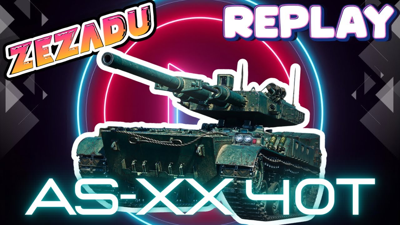 World of Tanks/ Komentovaný replay/ AS-XX 40 t