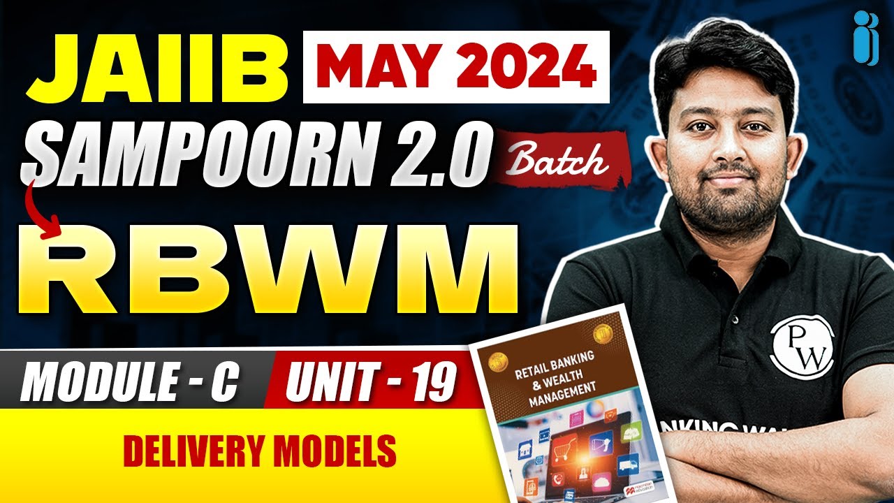 JAIIB RBWM Module C Unit 19 | Delivery Models | JAIIB May 2024 | Retail Banking & Wealth Management