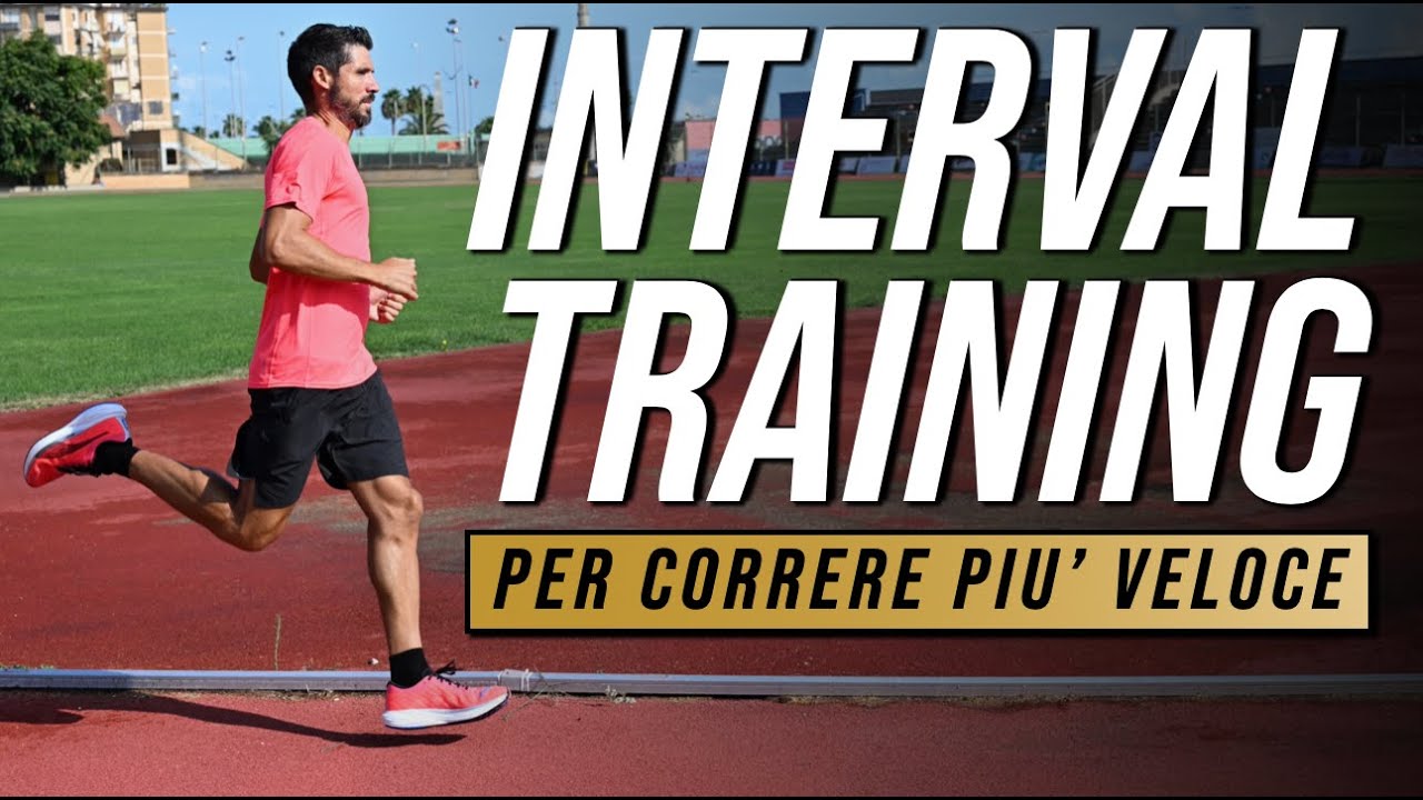 INTERVAL TRAINING - Allenamento per migliorare la velocità di CORSA