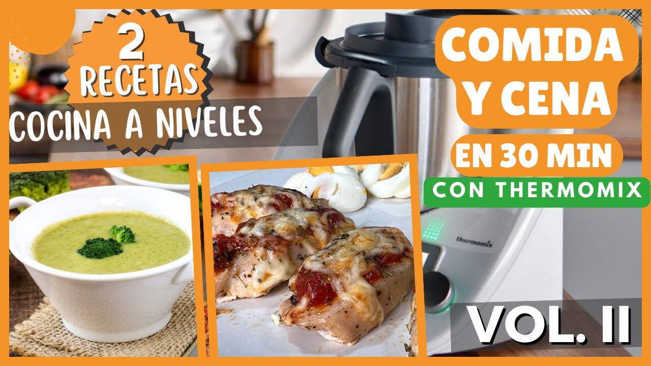 COCINA en 45 MINUTOS⏳HACEMOS COMIDA y CENA a la vez con THERMOMIX 🤩 | COCINA a NIVELES VOL. II 🌟