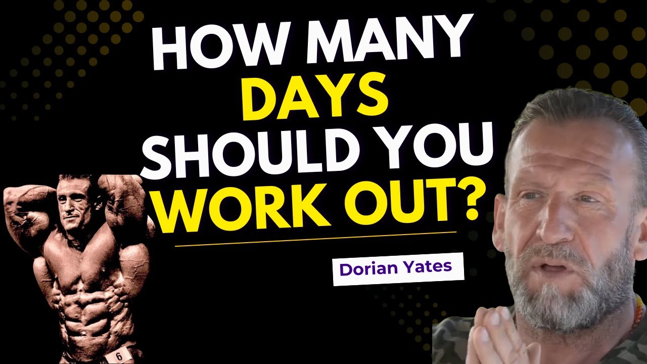 How Many Days A Week Should You Workout? | Dorian Yates
