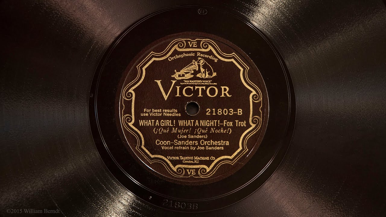 What a Girl! What a Night! • Coon-Sanders [Original Nighthawk] Orchestra (Victrola Credenza)