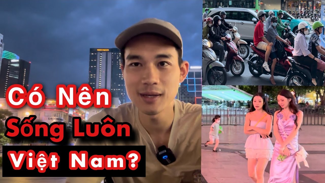 Việt Kiều Có Nên Sống Luôn ở Việt Nam?