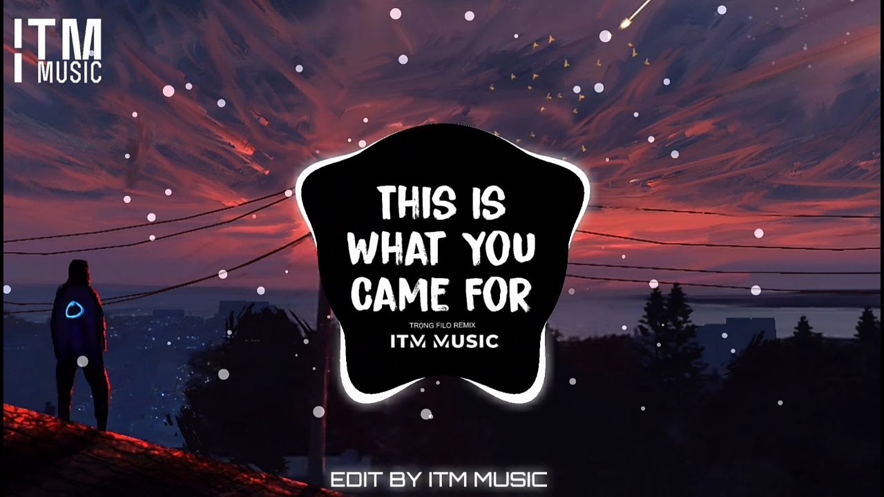 This Is What You Came For - (Trọng FILO Remix) - Tiktok Music