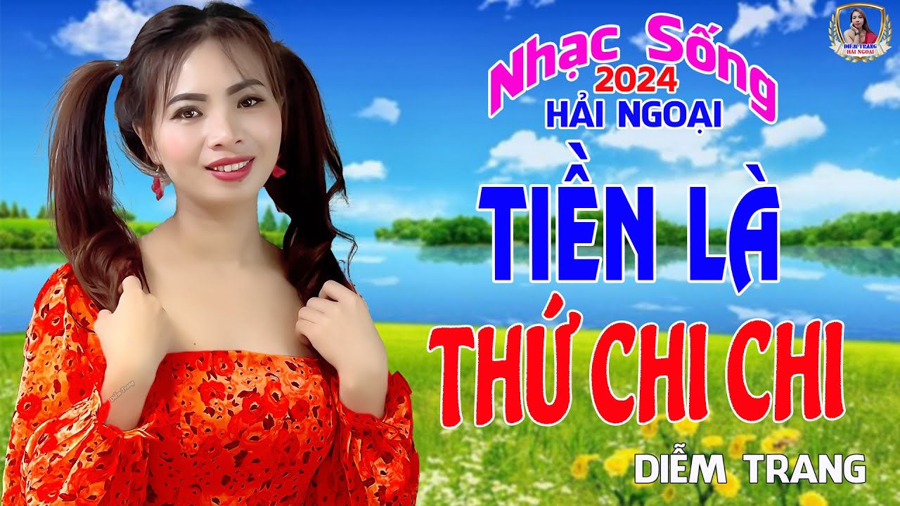 LIÊN KHÚC ĐỀ XUẤT ➤ TIỀN LÀ THỨ CHI CHI ➤ DIỄM TRANG NGHE LÀ MÊ | SAY ĐẮM CON TIM