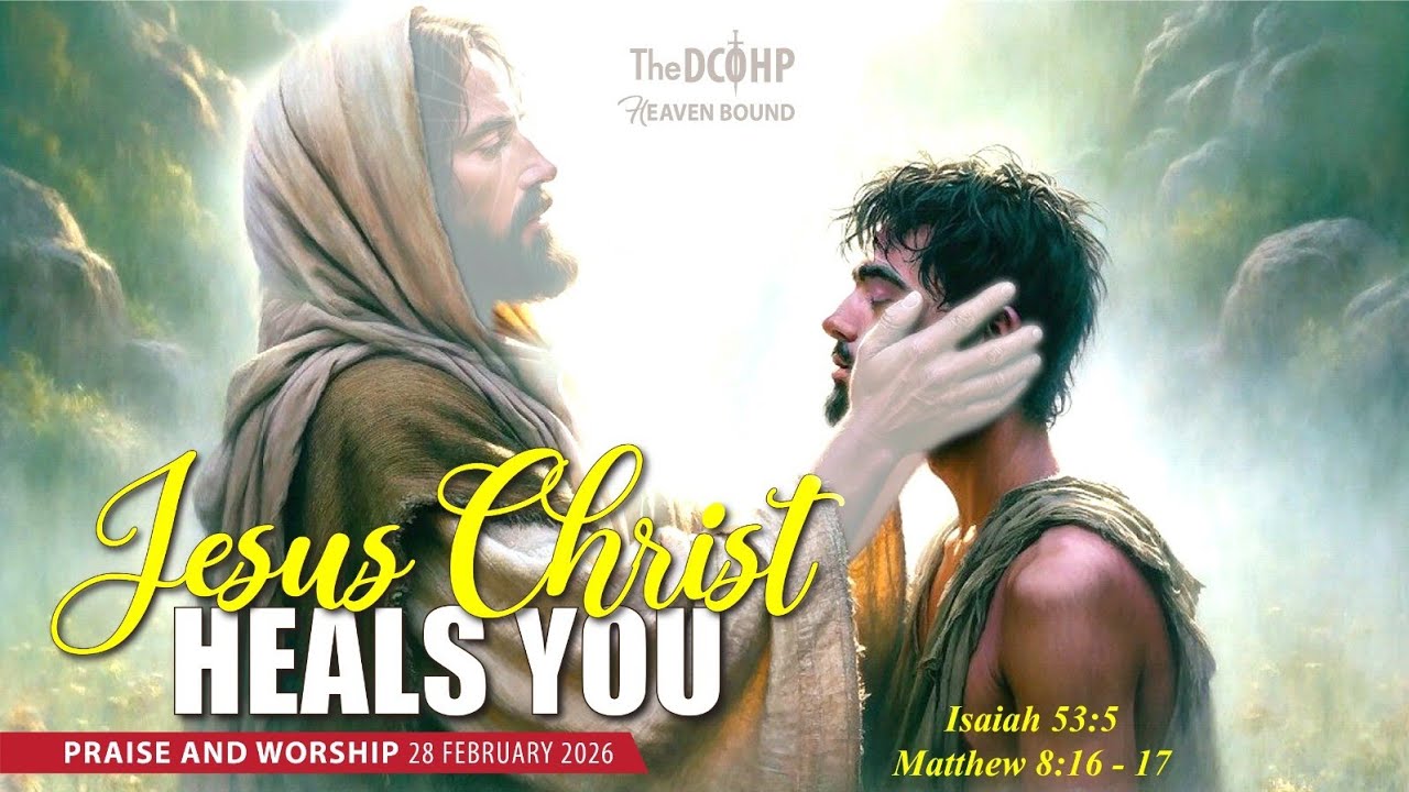 PRAISE & WORSHIP – JESUS CHRIST HEALS YOU