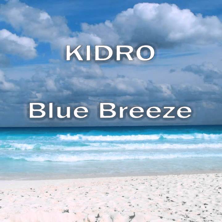 Kidro - Blue Breeze (Original Mix)