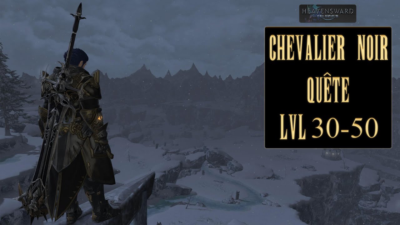 [Chevalier Noir] Quête lvl 30-50 - Final Fantasy XIV