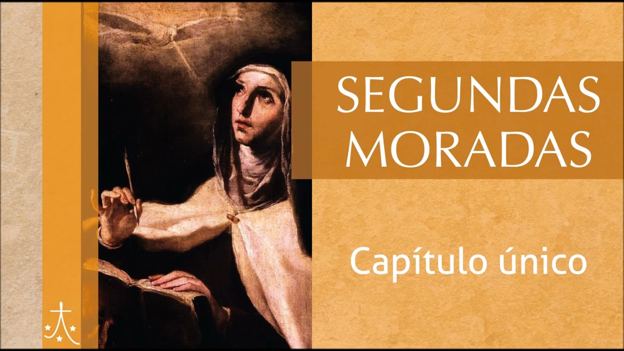 Segundas Moradas del Libro de Las Moradas de Santa Teresa de Jesús