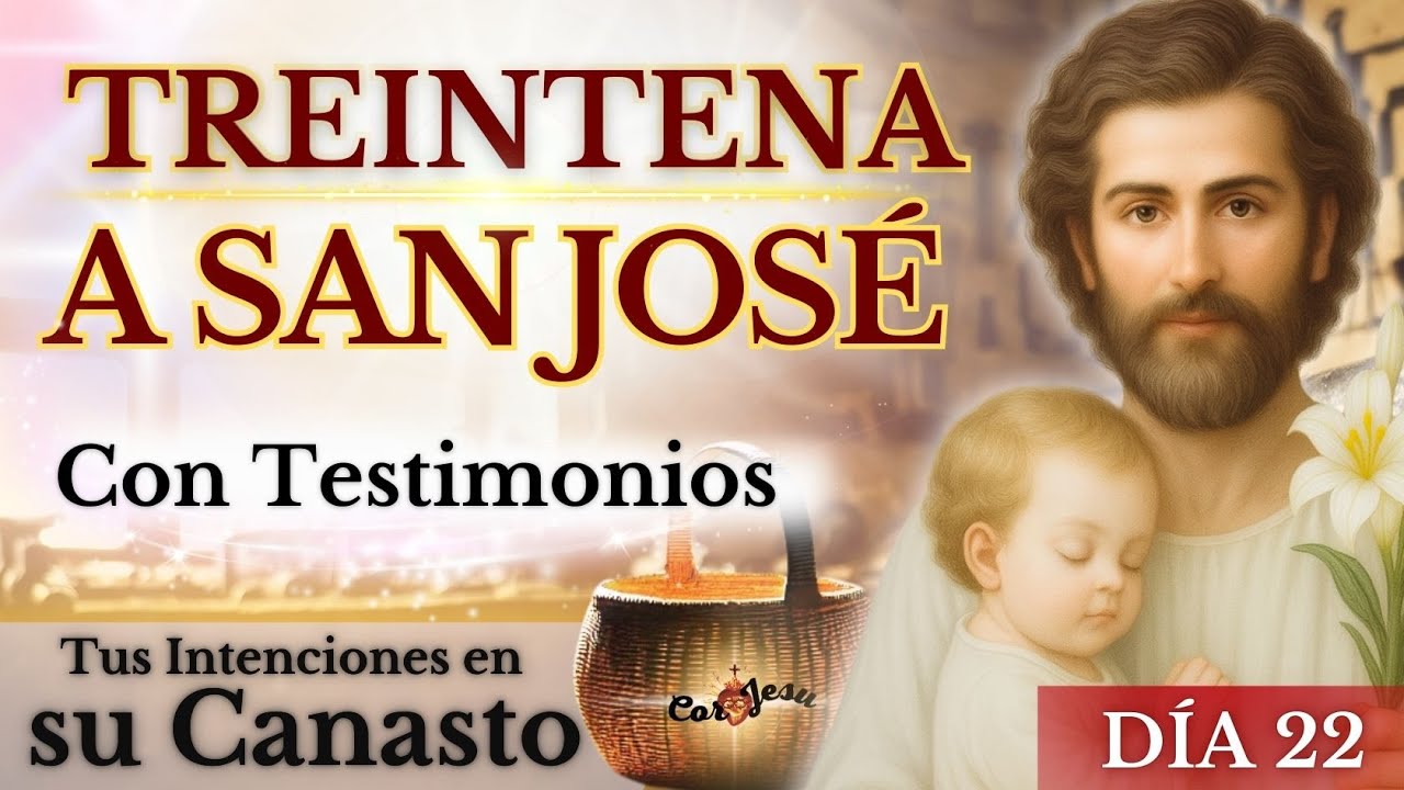 🔴🧺D&Iacute;A 22  - TREINTENA A SAN JOS&Eacute;🪵| AGOSTO | TESTIMONIOS Canasto de SAN JOS&Eacute;