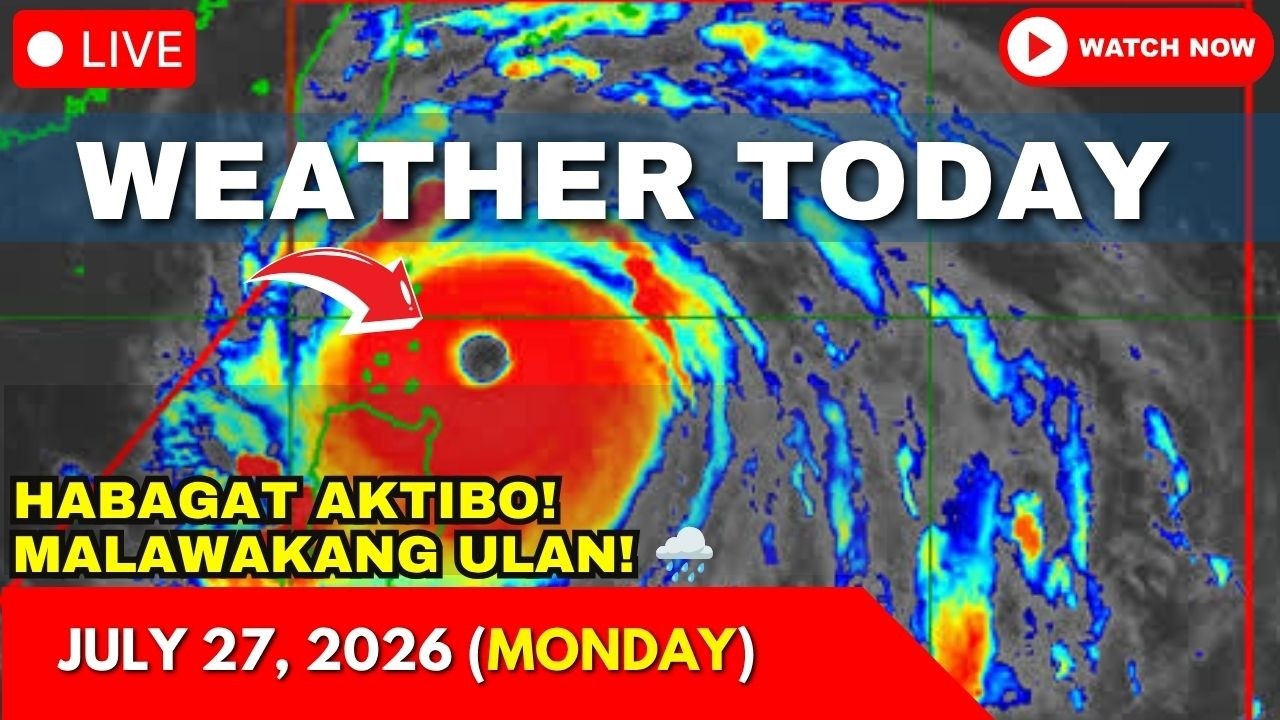 Weather Today Forecast July 27, 2026 (Monday) | Habagat Update | PAGASA Weather Update | NOUL Update