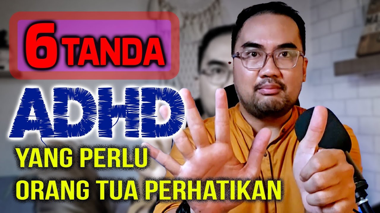 INI 6 TANDA ADHD ANAK YANG PERLU DIPERHATIKAN!