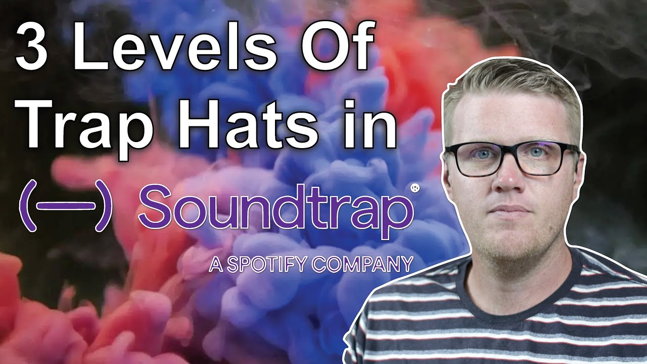 3 Levels of Trap Hats With Soundtrap | Project Walkthrough