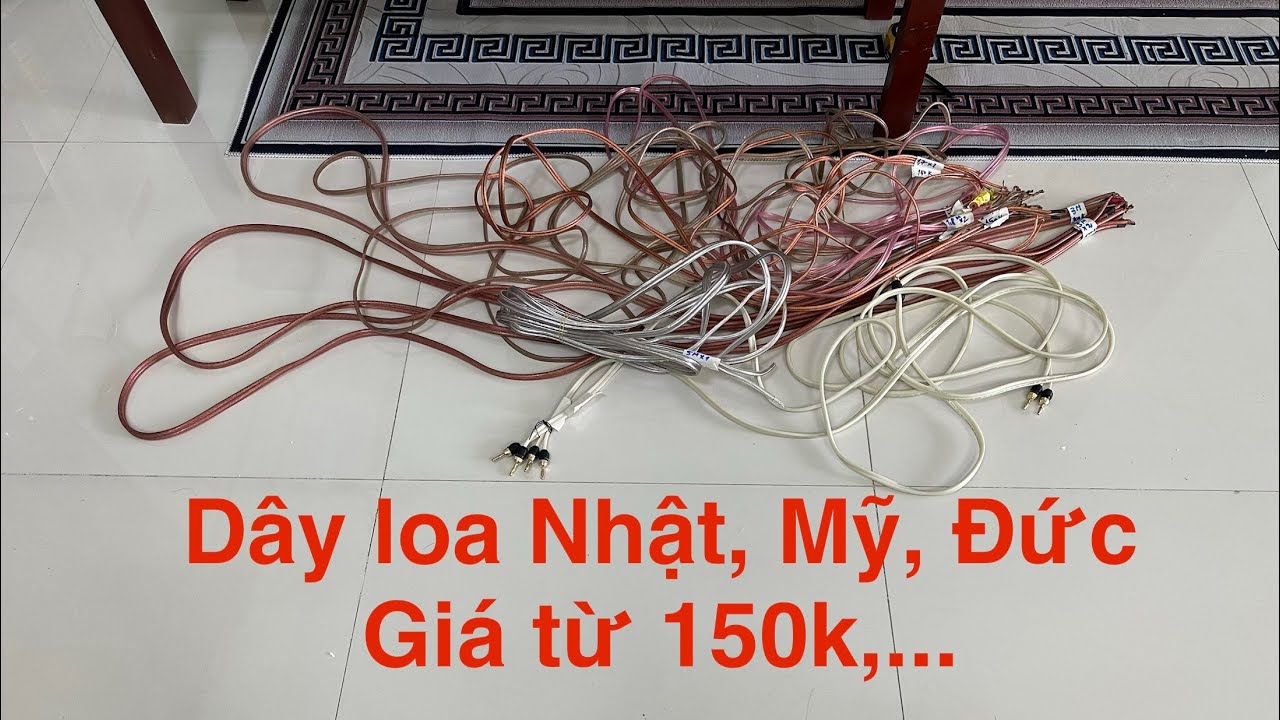 Dây loa bãi mới về, ĐỨC, Nhật, Mỹ, giá từ 150k là có ngay 1 bộ xịn , toàn là dây đẹp giá rất tốt