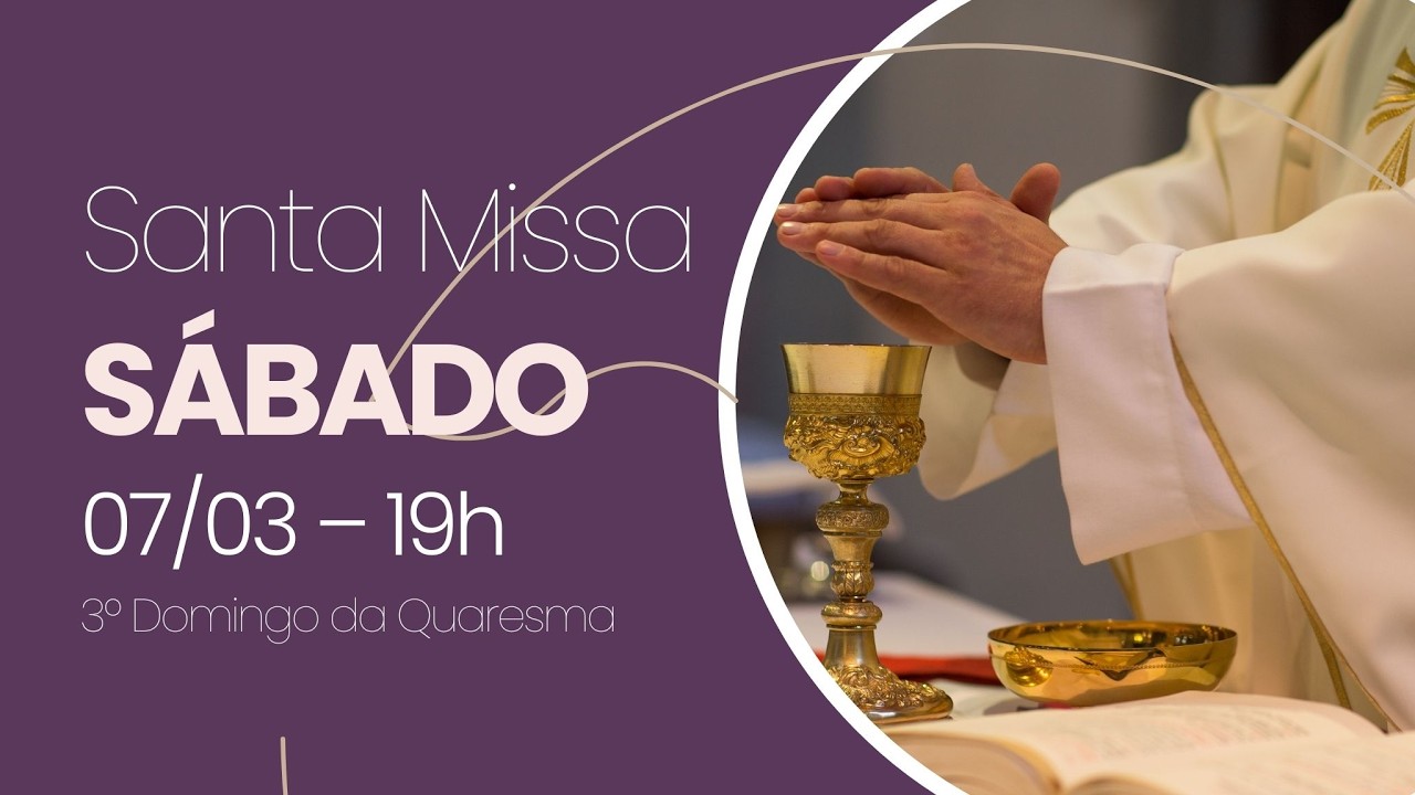 Celebração Eucarística – 3º Domingo da Quaresma |Sábadoo – 19h