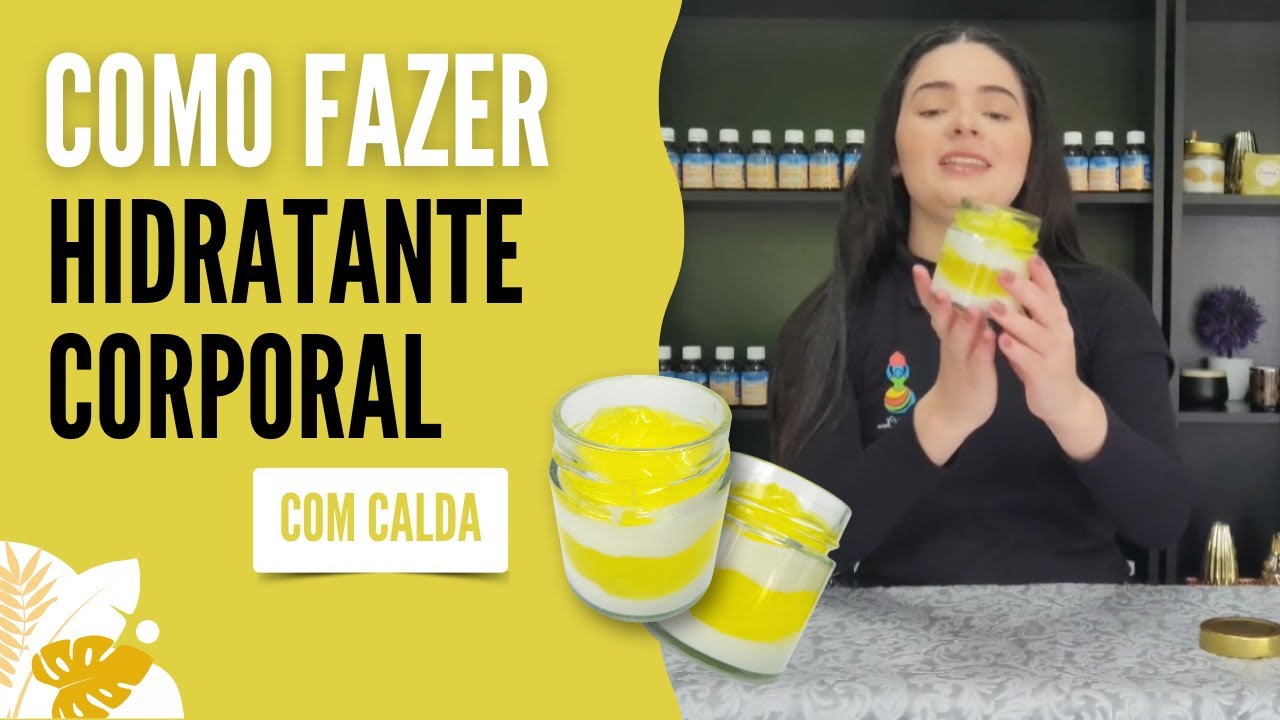 Como Fazer HIDRATANTE COM CALDA Artesanal – Receita Gourmet e Lucrativa!