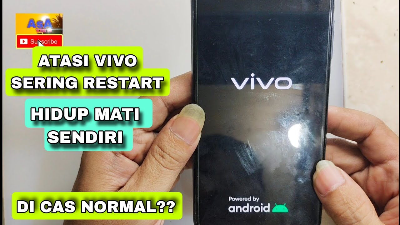 ATASI VIVO YANG SERING RESTART HIDUP MATI SENDIRI, DI CAS BISA MASUK MENU? NORMAL?