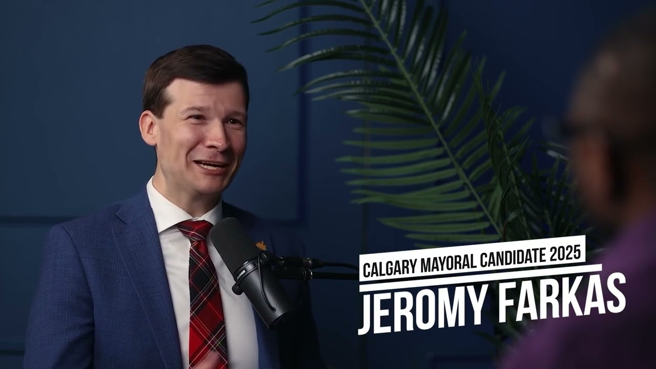 2025 Calgary Mayoral Candidates Interview Series with Jeromy Farkas