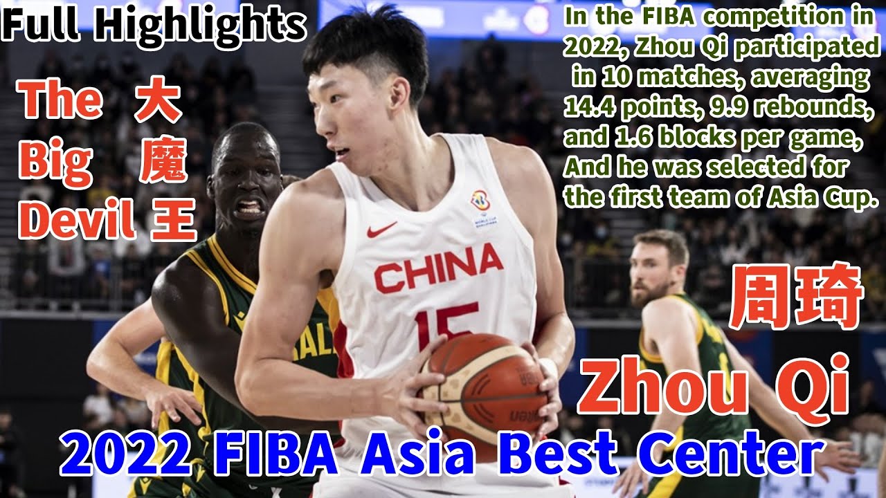 Zhou Qi - Best Center Of FIBA Asia 2022！
