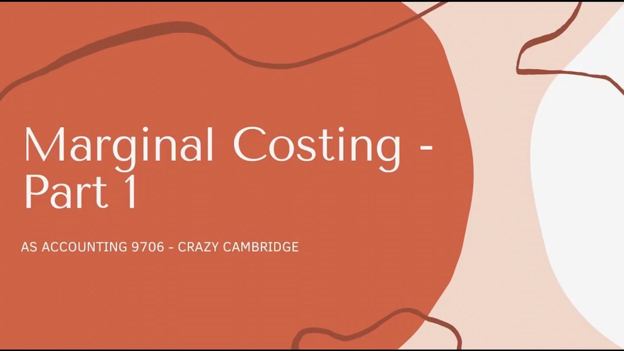 AS Accounting 9706 - Marginal Costing (Part 1) | Crazy Cambridge