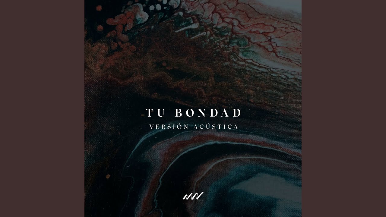 Tu Bondad (Versión Acústica)