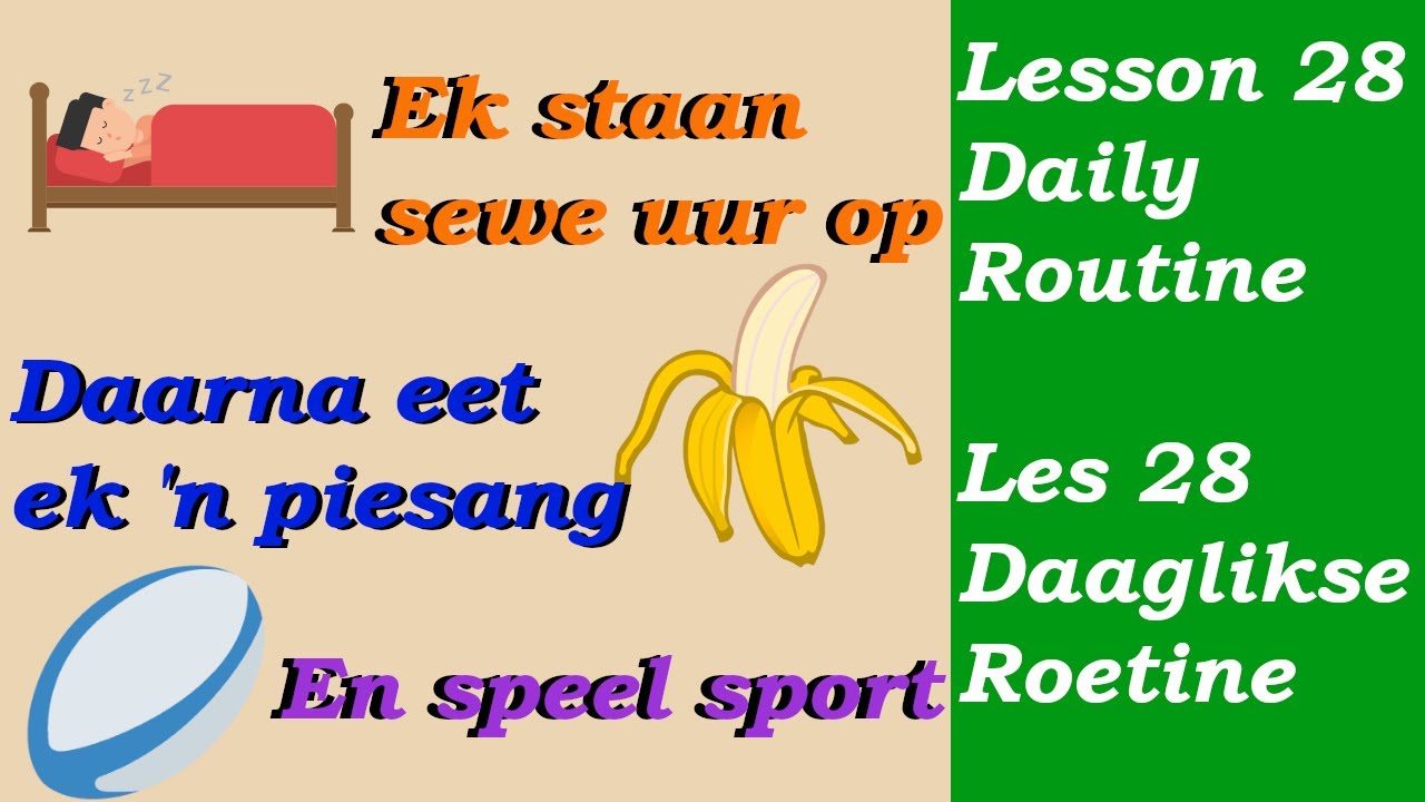 Learn Afrikaans for Beginners | Daily routine | Daaglikse roetine |  Lesson 28