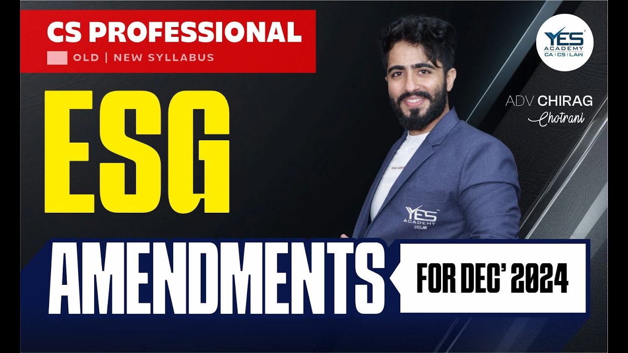 ESG Amendments Dec'24/June'25 Part 1 of 3 | YES Academy | Adv Chirag Chotrani
