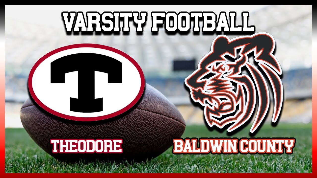 (Varsity Football) Theodore High School v. Baldwin County High School