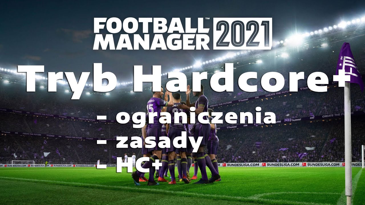 Tryb Hardcore+ dla Football Manager'a 2021