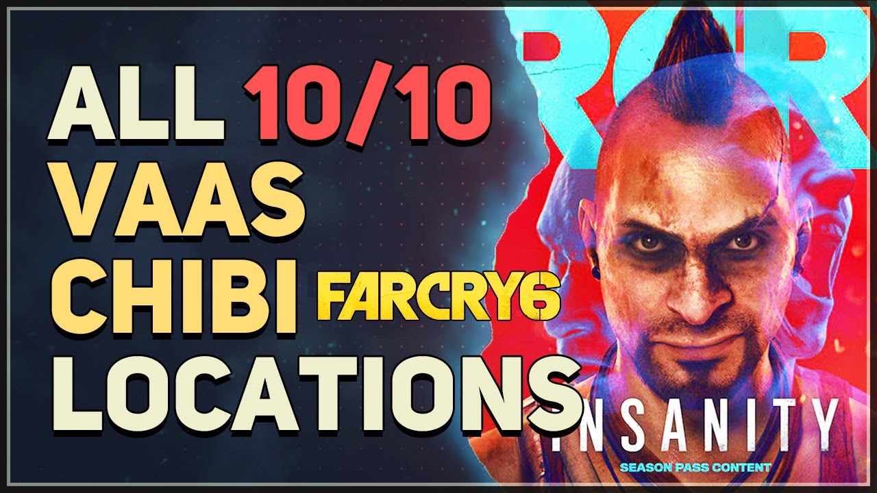 All 10 Vaas Chibi Locations Far Cry 6