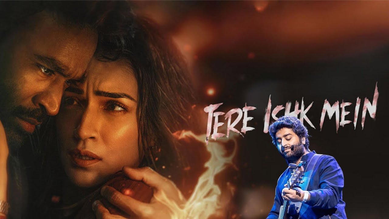 Tere Ishq Mein | Title Song | Hindi New Song | Arijit Singh | Dhanush | Ai