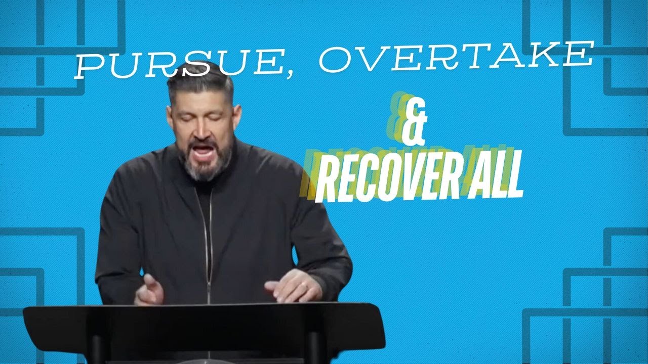 Pursue, Overtake & Recover All! | By Pastor Javier Ramos